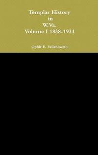 bokomslag Templar History in W.Va. Volume I 1838-1934