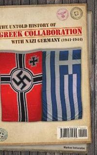 bokomslag untold history of Greek collaboration with Nazi Germany (1941-1944)