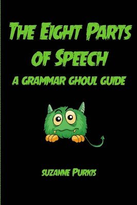 bokomslag The Eight Parts of Speech: A Grammar Ghoul Guide