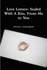 bokomslag Love Letters: Sealed With A Kiss, From Me to You