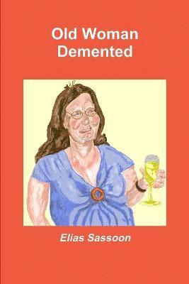 Elias Sassoon - Old Woman Demented, Häftad