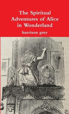 The Spiritual Adventures of Alice in Wonderland 1