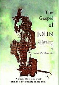 bokomslag THE GOSPEL OF JOHN Original Version - Volume I