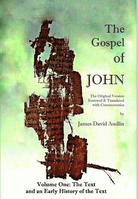 THE GOSPEL OF JOHN Original Version - Volume I 1