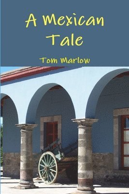 bokomslag A Mexican Tale