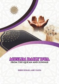 bokomslag Muslim Daily Dua from the Qur'an and Sunnah