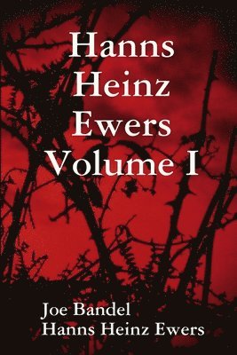 Joe Bandel, Hanns Heinz Ewers - Hanns Heinz Ewers Volume I, Häftad