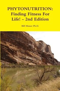 bokomslag Phytonutrition: Finding Fitness for Life! - 2nd Edition