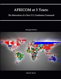 bokomslag AFRICOM at 5 Years: The Maturation of a New U.S. Combatant Command