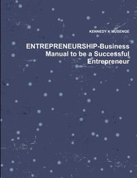bokomslag Entrepreneurship-Business Manual to be a Successful Entrepreneur