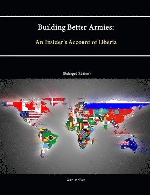 Building Better Armies: an Insider's Account of Liberia 1