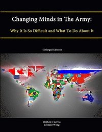bokomslag Changing Minds in The Army: Why It Is So Difficult and What To Do About It (Enlarged Edition)