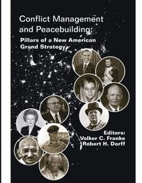 bokomslag Conflict Management and Peacebuilding: Pillars of a New American Grand Strategy (Enlarged Edition)