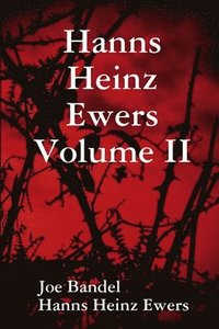 bokomslag Hanns Heinz Ewers Volume II