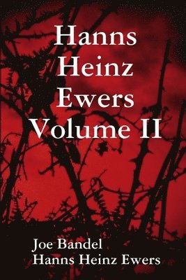 Joe Bandel, Hanns Heinz Ewers - Hanns Heinz Ewers Volume II, Häftad