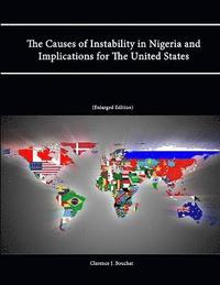 bokomslag The Causes of Instability in Nigeria and Implications for The United States (Enlarged Edition)