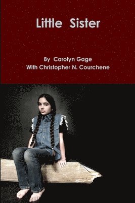 Carolyn Gage, With Chris Courchene - Little Sister, Häftad
