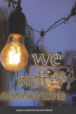 Sam Marsh - we suffer connection, Inbunden