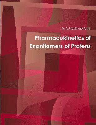 Pharmacokinetics of enantiomers of profens 1