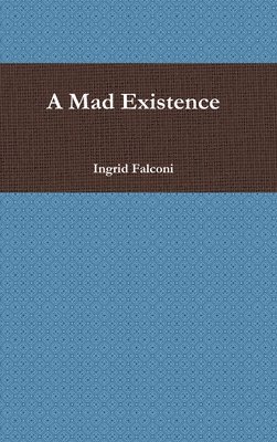 A Mad Existence 1