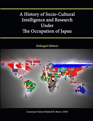bokomslag A History of Socio-Cultural Intelligence and Research Under The Occupation of Japan