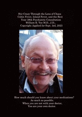 bokomslag Stir Crazy Through the Lens of Chaos Cabin Fever, Island Fever, and the Rest Your 38th Psychiatric Consultation William R. Yee M.D., J.D., Copyright Applied for Sept. 3rd, 2023