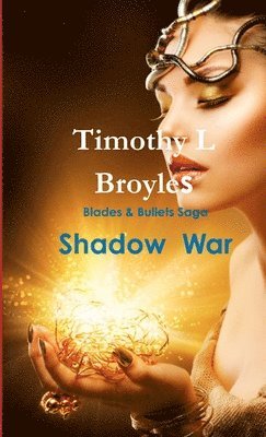 bokomslag Blades & Bullets Saga Shadow War