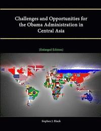 bokomslag Challenges and Opportunities for the Obama Administration in Central Asia [Enlarged Edition]