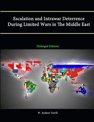 bokomslag Escalation and Intrawar Deterrence During Limited Wars in The Middle East [Enlarged Edition]