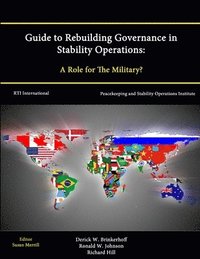 bokomslag Guide to Rebuilding Governance in Stability Operations: A Role for The Military?
