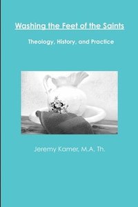 bokomslag Washing the Feet of the Saints: Theology, History, and Practice