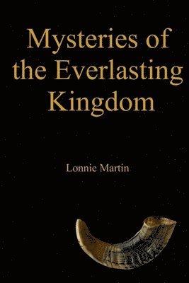 bokomslag Mysteries of the Everlasting Kingdom