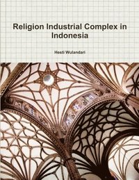 bokomslag Religion Industrial Complex in Indonesia