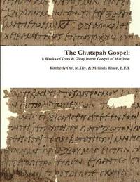 bokomslag The Chutzpah Gospel: 8 Weeks of Guts & Glory in the Gospel of Matthew