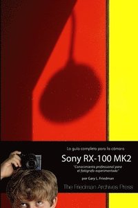 bokomslag La Guia Completa para la Camara Sony Cybershot RX-100 MK II
