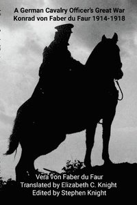 bokomslag A German Cavalry Officer's Great War