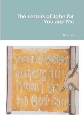 The Letters of John for You and Me 1