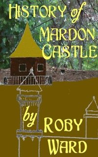 bokomslag History of Mardon Castle