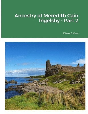 Ancestry of Meredith Cain Ingelsby - Part 2 1