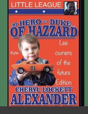 My Hero Is a Duke...of Hazzard Little League, Kyle Mullins Edition 1