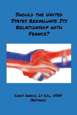 bokomslag Should the United States Reevaluate Its Relationship with France?