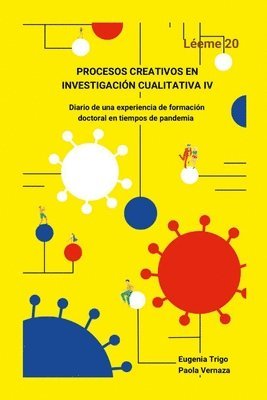 bokomslag PROCESOS CREATIVOS EN INVESTIGACIN CUALITATIVA IV. Diario de una experiencia de formacin doctoral en tiempos de pandemia