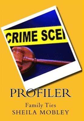 Sheila Mobley, sheila mobley - Profiler Family Ties, Inbunden