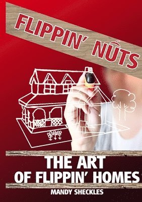 The Art of Flippin' Homes 1