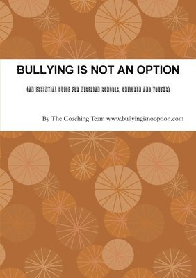 BULLYING IS NOT AN OPTION (An Essential Guide for Nigerian Schools, Children and Youths) 1