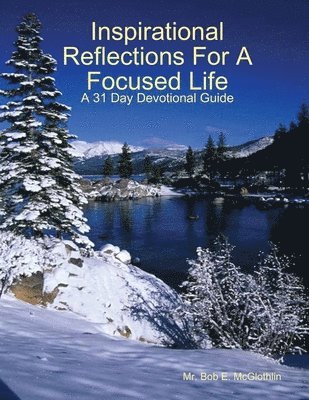 Inspirational Reflections For A Focused Life 1