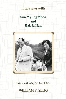 Interviews with Sun Myung Moon and Hak Ja Han 1