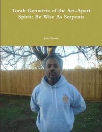 bokomslag Torah Gematria of the Set-Apart Spirit: Be Wise As Serpents