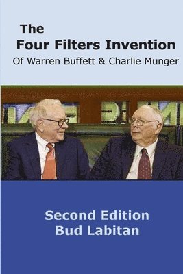 bokomslag The Four Filters Invention of Warren Buffett and Charlie Munger ( Second Edition )