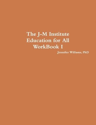 The J-M Institute Education for All WorkBook I 1